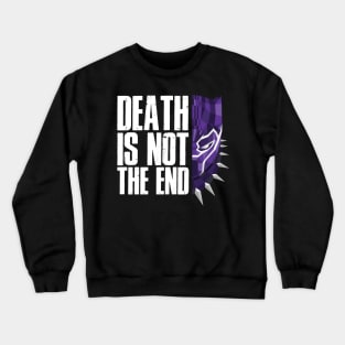 Death is not the end Crewneck Sweatshirt